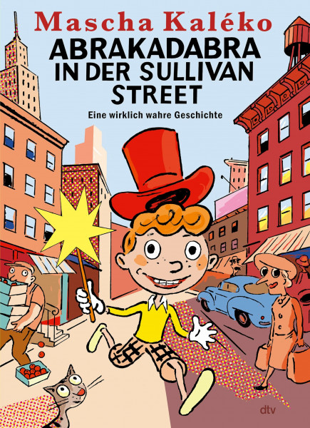 Abrakadabra in der Sullivan Street: Eine wirklich wahre Geschichte | Mascha Kaléko neu entdeckt – ein Geschenk für Klein und Groß!