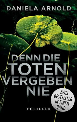 Denn die Toten vergeben nie: Zwei Thriller in einem Band