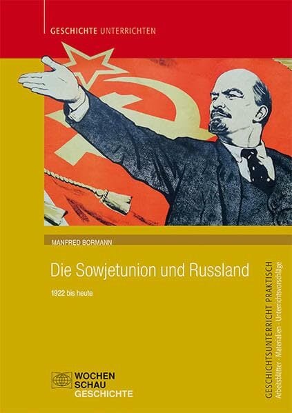 Die Sowjetunion und Russland: 1922 bis heute (Geschichtsunterricht praktisch) Die Sowjetunion und Russland: 1922 bis heute (Geschichtsunterricht praktisch)