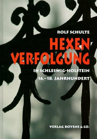 Hexenverfolgung in Schleswig-Holstein 16. bis 18. Jahrhundert