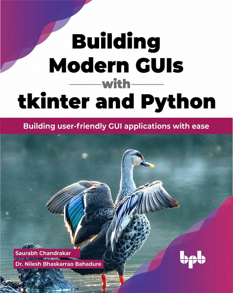 Building Modern GUIs with tkinter and Python: Building user-friendly GUI applications with ease (English Edition)