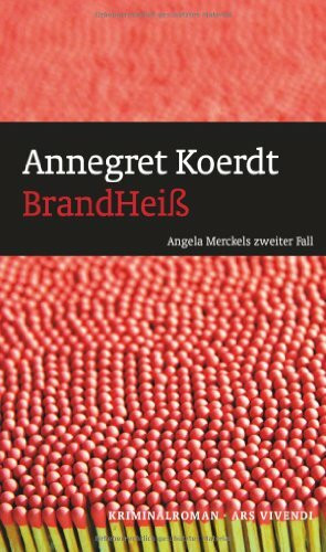 BrandHeiß: Angela Merckels zweiter Fall, Frankenkrimi (Angela-Merckel-Reihe, Band 2)