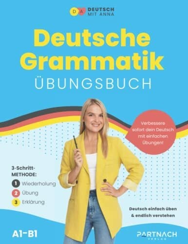 Deutsch Übungsbuch - Grammatik einfach üben & endlich verstehen (A1-B2): Verbessere sofort Dein Deutsch mit einfachen Übungen - ideal als ... Grammatik... Deutsch Übungsbuch - Grammatik einfach üben & endlich verstehen (A1-B2): Verbessere sofort Dein Deutsch mit einfachen Übungen - ideal als ... Grammatik endlich verstehen, Band 2)