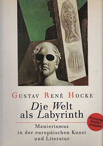 Die Welt als Labyrinth - Manierismus in der europäischen Kunst und Literatur