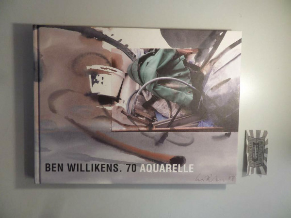 Ben Willikens. 70 Aquarelle: Katalog zur Ausstellung in den Städtischen Museum Heilbronn