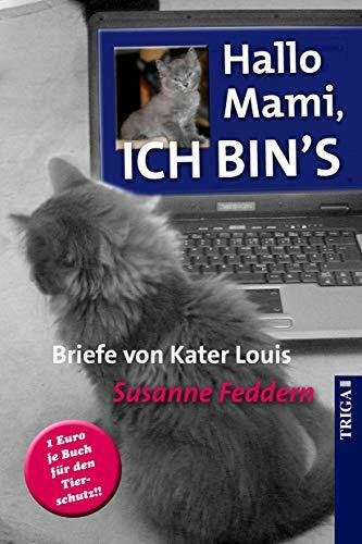 Hallo Mami, ich bin's: Briefe von Kater Louis