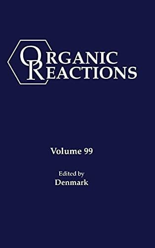 Organic Reactions, Volume 99