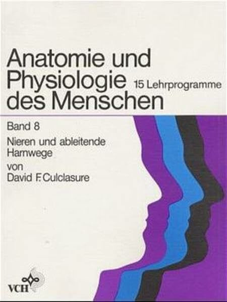 Anatomie und Physiologie des Menschen / 15 Lehrprogramme: Anatomie und Physiologie des Menschen / Nieren und ableitende Harnwege: 15 Lehrprogramme