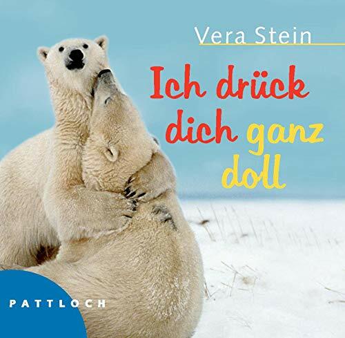 Ich drück dich ganz doll Ich drück dich ganz doll