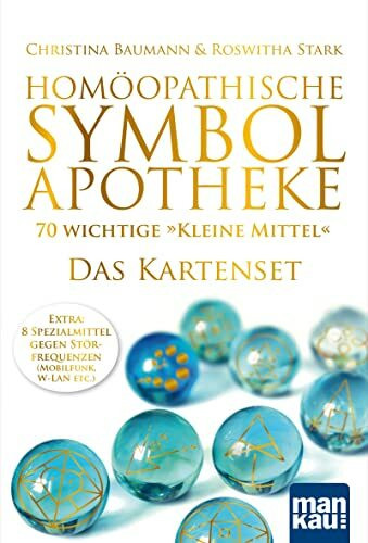 Homöopathische Symbolapotheke - 70 wichtige "Kleine Mittel". Das Kartenset: EXTRA: 8 Spezialmittel gegen Störfrequenzen (W-LAN, Mobilfunk etc.)