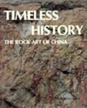 Timeless History -- The Rock Art of China Timeless History -- The Rock Art of China