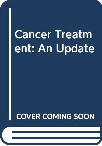 Cancer Treatment: An Update
