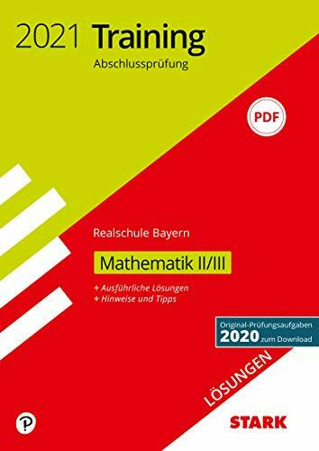 STARK Lösungen zu Training Abschlussprüfung Realschule 2021 - Mathematik II/III - Bayern: Mit Online-Zugang. Original-Prüfungsaufgaben 2020 zum Download (STARK-Verlag - Abschlussprüfungen)