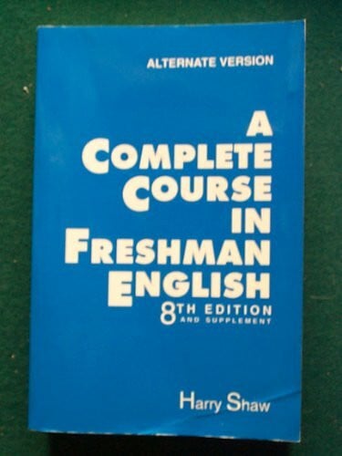 A Complete Course in Freshman English: Alternate Version