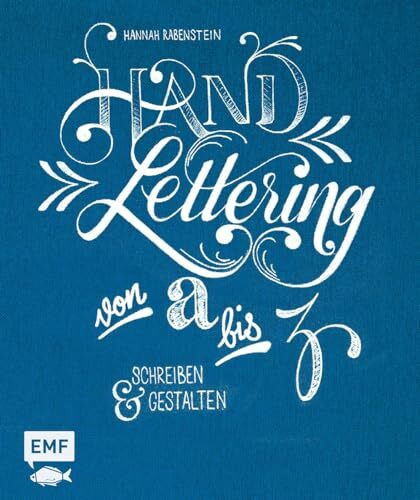 Handlettering von A bis Z: Schreiben und gestalten