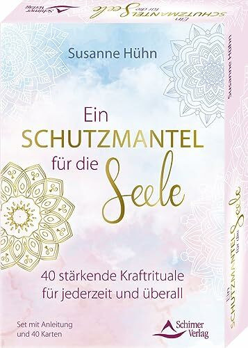 Ein Schutzmantel für die Seele – 40 stärkende Kraftrituale für jederzeit und überall: Set mit Anleitung und 40 Karten