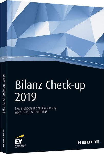 Bilanz Check-up 2019: Neuerungen in der Bilanzierung nach HGB, EStG und IFRS