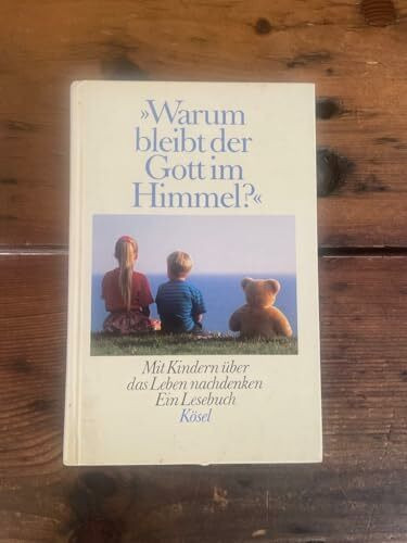 'Warum bleibt der Gott im Himmel?'