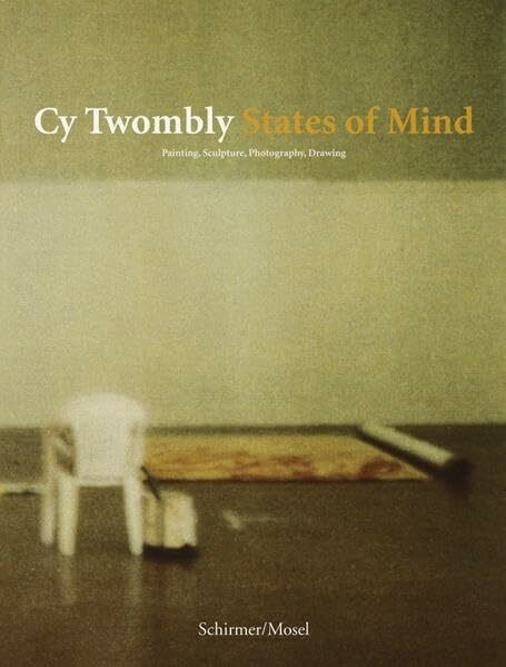 Cy Twombly - States of Mind: Malerei, Skulptur, Photographie, Zeichnungen Katalog MUMOK Wien: Malerei, Skulptur, Fotografie, Zeichnung. Katalog zur ... Moderner Kunst Stiftung Ludwig Wien, 2009