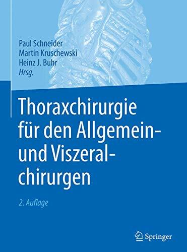 Thoraxchirurgie für den Allgemein- und Viszeralchirurgen Thoraxchirurgie für den Allgemein- und Viszeralchirurgen