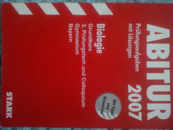 Abitur 2011 Biologie. Gymnasium Bayern. Grundkurs Prüfungsaufgaben mit Lösungen