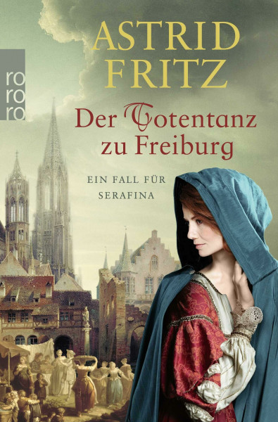 Der Totentanz zu Freiburg: Historischer Kriminalroman (Ein Fall für Serafina, Band 7)