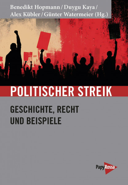 Politischer Streik: Geschichte, Recht und Beispiele