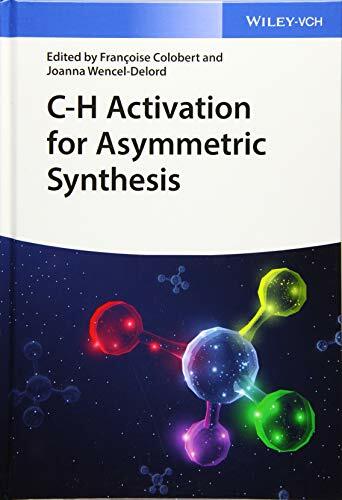 C-H Activation for Asymmetric Synthesis C-H Activation for Asymmetric Synthesis
