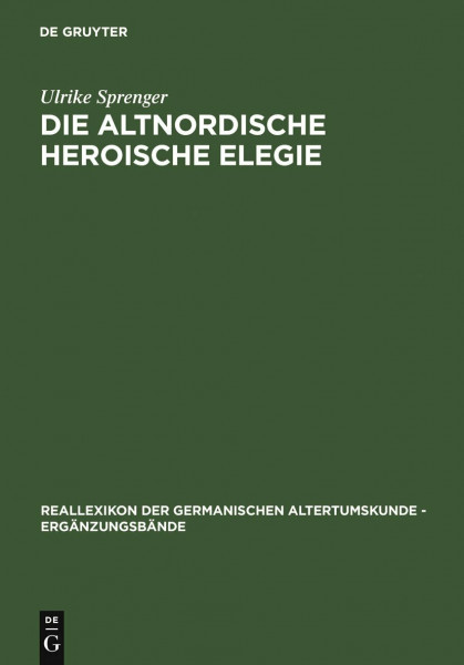 Die altnordische Heroische Elegie (Ergänzungsbände zum Reallexikon der Germanischen Altertumskunde, 6, Band 6)