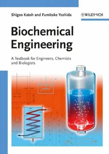 Biochemical Engineering: A Textbook for Engineers, Chemists and Biologists