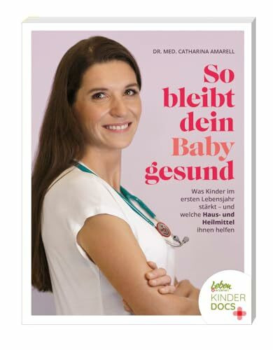 So bleibt dein Baby gesund: Was Kinder im ersten Lebensjahr stärkt – und welche Haus- und Heilmittel ihnen helfen