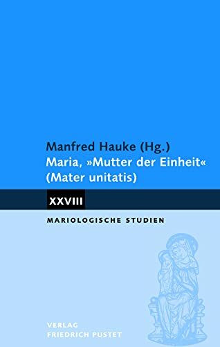 Maria, "Mutter der Einheit" (Mater unitatis) (Mariologische Studien)