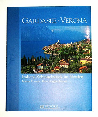 Gardasee - Verona: Italiens Schmuckstück im Norden