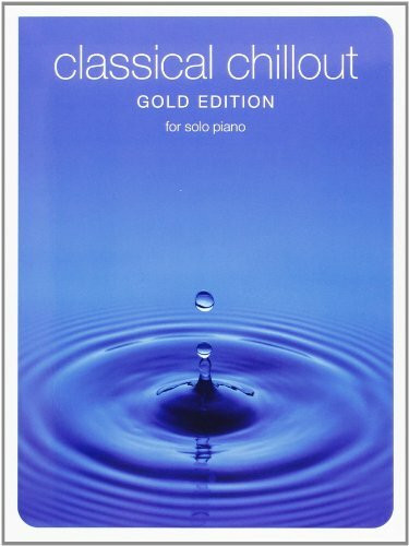 Classical Chillout Gold Edition For Solo Piano