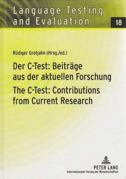 Der C-Test: Beiträge aus der aktuellen Forschung. The C-Test: Contributions from Current Research