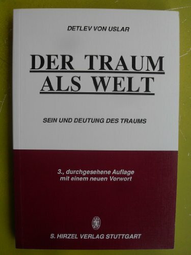 Der Traum als Welt: Sein und Deutung des Traums