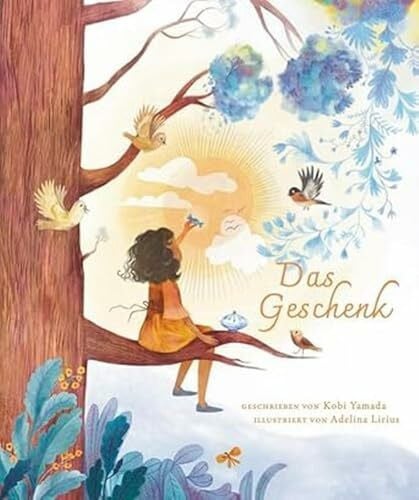 Das Geschenk: Wunder in einfachen Freuden entdecken - Das neue Achtsamkeitsbuch von "Vielleicht" Bilderbuch Bestseller-Autor Kobi Yamada