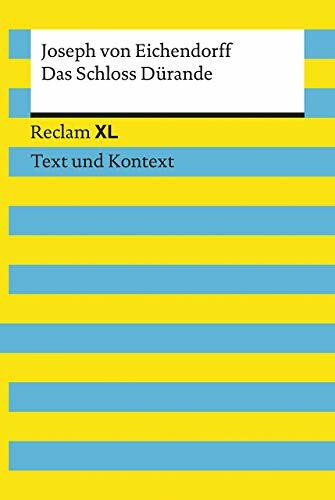 Das Schloss Dürande. Textausgabe mit Kommentar und Materialien: [Reclam XL – Text und Kontext] – Eichendorff, Joseph von – 19438