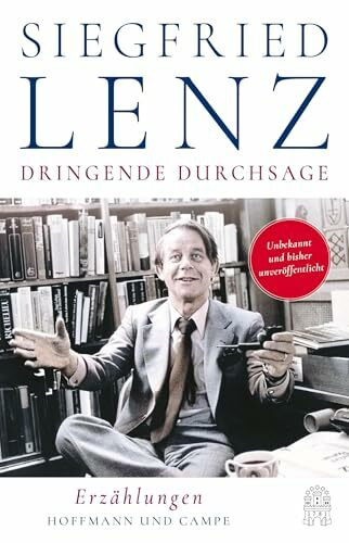 Dringende Durchsage: Erzählungen | Ein Ereignis: Unbekanntes von Siegfried Lenz!