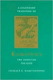 He Moolelo Kaao O Kamapuaa: The Hawaiian Pig-God: An Annotated Translation of a Hawaiian Epic from Ka Leo o Ka Laahui, June 22, 1891-July 23, 1891