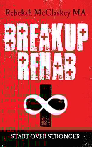 Breakup Rehab: Start Over Stronger