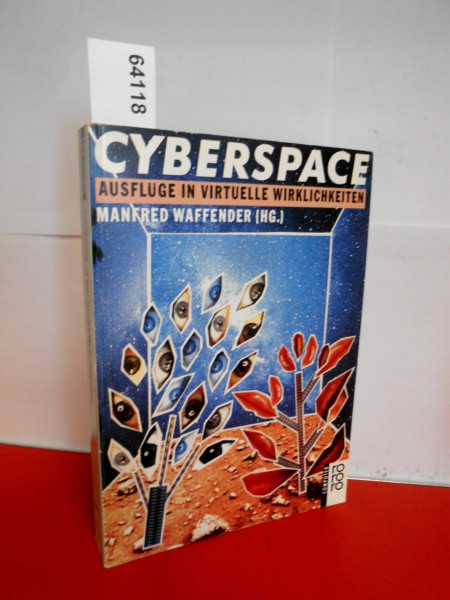 Cyberspace: Ausflüge in virtuelle Wirklichkeiten