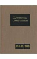 Contemporary Literary Criticism: Excerpts from Criticism of the Works of Today's Novelists, Poets, Playwrights, Short Story Writers, Scriptwriters, and Other Creative Writers
