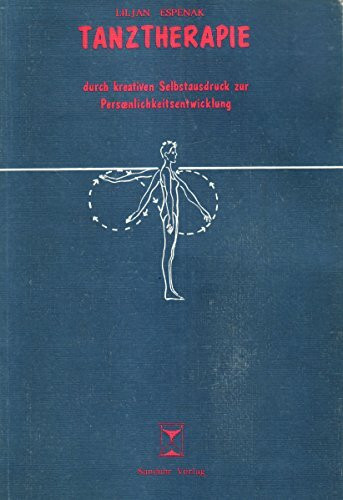 Tanztherapie. Durch kreativen Selbstausdruck zur Persönlichkeitsentwicklung