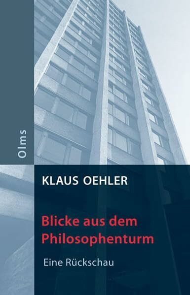 Blicke aus dem Philosophenturm: Eine Rückschau (Lebensberichte – Zeitgeschichte)