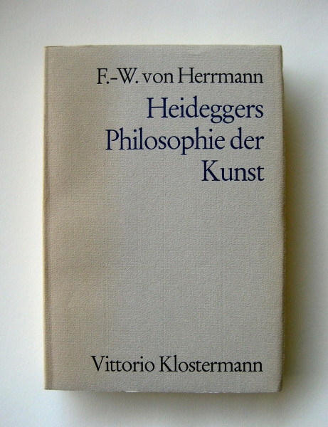 Heideggers Philosophie der Kunst. Eine systematische Interpretation der Holzwege-Abhandlung "Der Ursprung des Kunstwerkes"