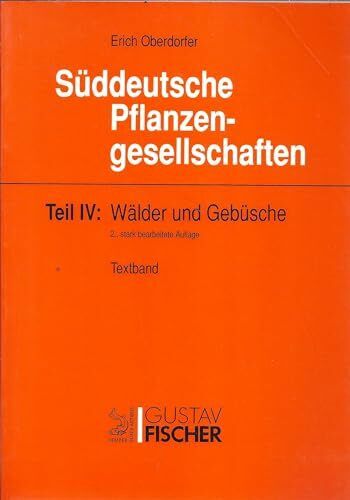 Süddeutsche Pflanzengesellschaften, Band 4: Wälder und Gebüsche. Teil A:Textband. Teil B:Tabellenband