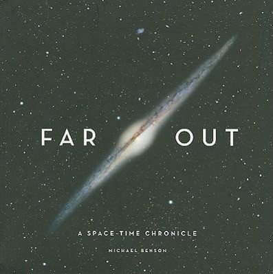 Far Out: A Space-Time Chronicle