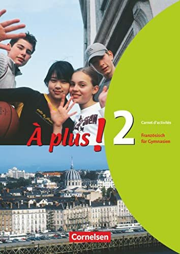À plus ! - Französisch als 1. und 2. Fremdsprache - Ausgabe 2004 - Band 2: Carnet d'activités