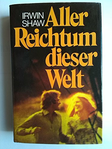 Aller Reichtum dieser Welt